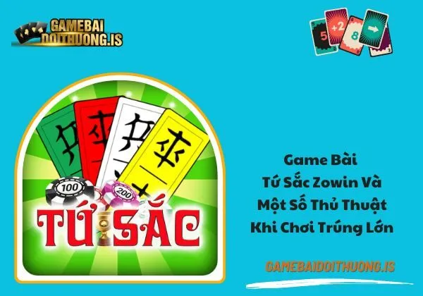 tứ sắc Zowin