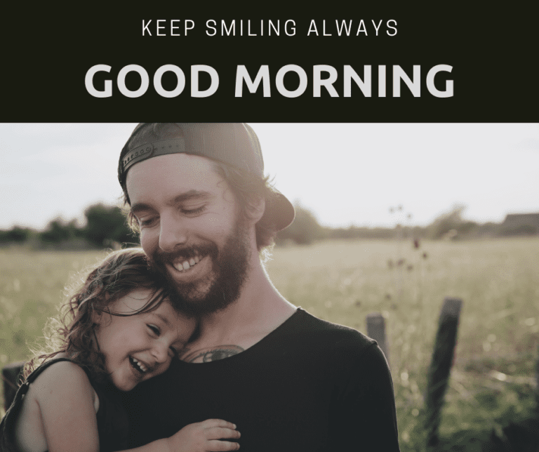 Good Morning images 4k good morning images with dad